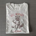 Be Kind of Feral racoon T-shirt